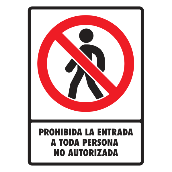 *Señalamiento Prohibida la Entrada a Toda Persona No Autorizada Modelo 060 (estireno cal. 40)
